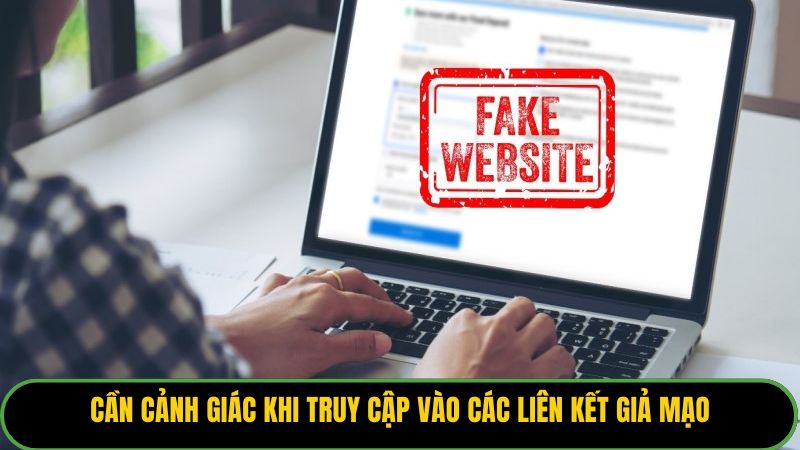 Cần cảnh giác khi truy cập vào các liên kết giả mạo