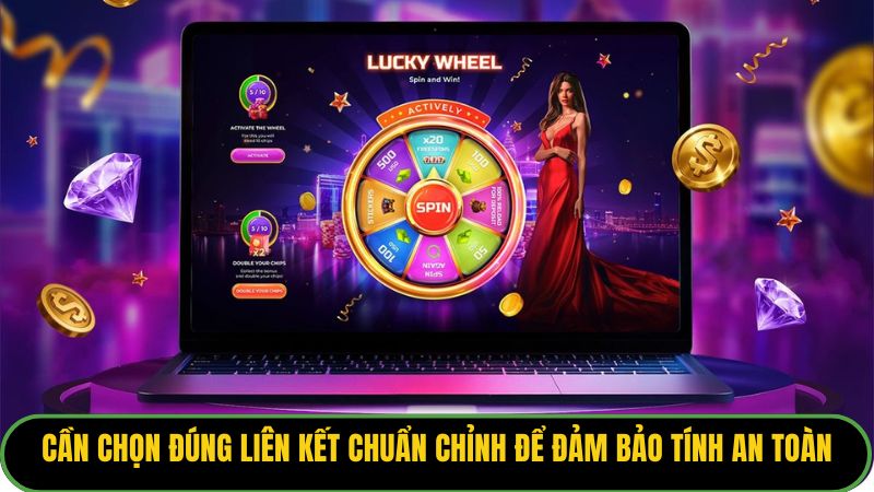 Cần chọn đúng liên kết chuẩn chỉnh để đảm bảo tính an toàn