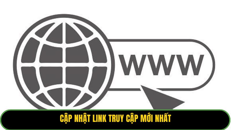 Cập nhật link truy cập mới nhất