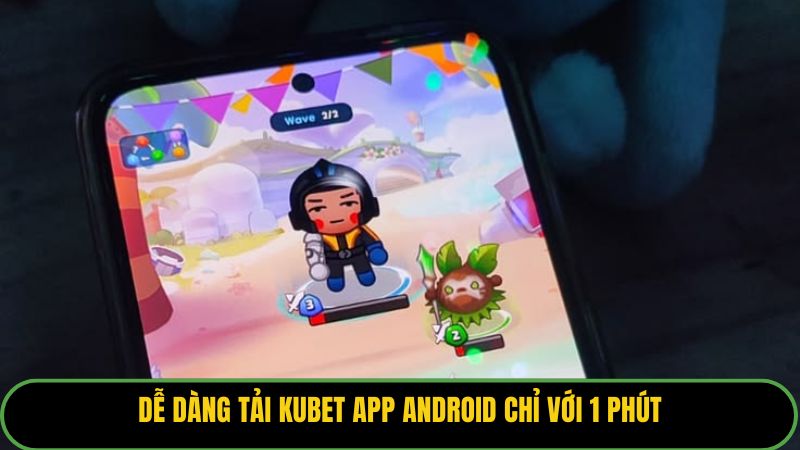 Dễ dàng tải Kubet app Android chỉ với 1 phút