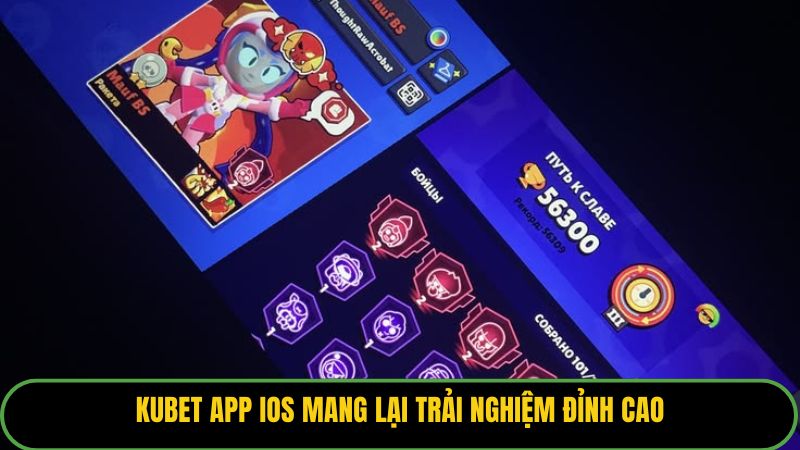 Kubet app iOS mang lại trải nghiệm đỉnh cao