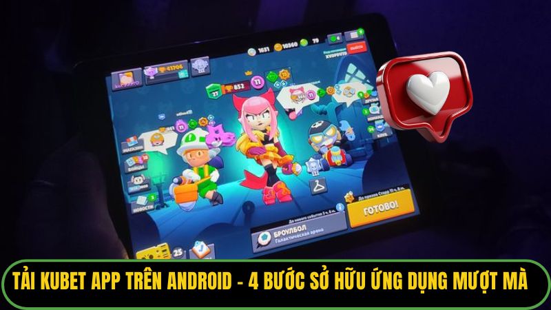 Tải Kubet App Trên Android