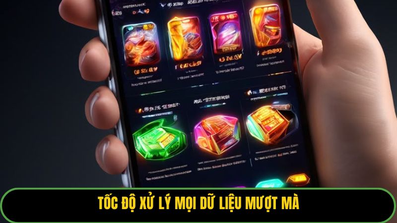 Tốc độ xử lý mọi dữ liệu mượt mà